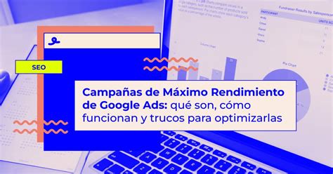 estrategias add|Campañas de máximo rendimiento: Publica anuncios en distintos .